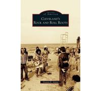 Deanna R Adams Cleveland's Rock and Roll Roots (Copertina rigida)