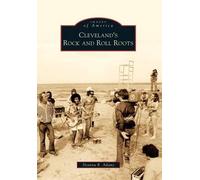 Deanna R. Adams Cleveland's Rock and Roll Roots (Tascabile) Images of America