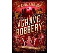 Deanna Raybourn A Grave Robbery (Copertina rigida)