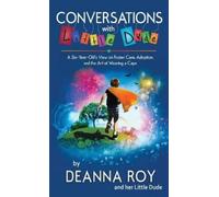 Deanna Roy Little Dude Conversations with Little Dude (Tascabile)