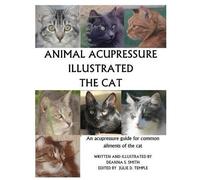 Deanna S Smith Animal Acupressure Illustrated The Cat (Tascabile)