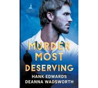 Deanna Wadsworth Hank Edwards Murder Most Deserving (Tascabile)
