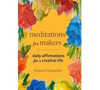 Deanne Fitzpatrick Meditations for Makers (Tascabile)