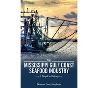 Deanne Love Stephe The Mississippi Gulf Coast Seafood Indust (Copertina rigida)