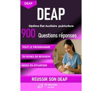 DEAP Diplôme État Auxiliaire puériculture 900 questions réponses: Tout le programme, 70 fiches de révision