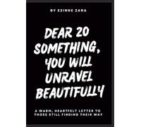 Dear 20 Something, You Will Unravel Beautifully