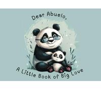 Dear Abuelo: A Little Book of Big Love: Keepsake for Grandpas | A Tender and Heartwarming Gift from Child to Grandfather