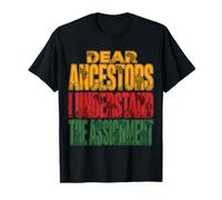 Dear Ancestors I Understand The Assignment PRO Black Pride Maglietta