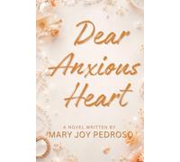 Dear Anxious Heart