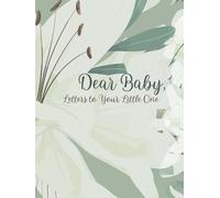 Dear Baby, Letters to Your Little One