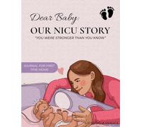 Dear Baby: Our NICU Story: You were stronger than you know