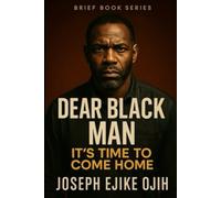Dear Black Man: It’s Time to Come Home