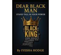 Dear Black Man: Stand Tall In Your Power