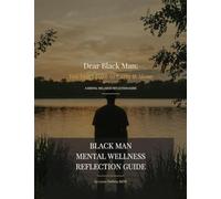 Dear Black Man: You Don't Have to Carry It Alone | Mental Wellness Reflection Guide