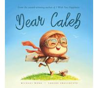 Dear Caleb: A personalized love letter reminding your Caleb that he is strong, brave, kind, and deeply loved, just as he is.