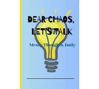 Dear chaos; let’s talk: Messy thoughts daily