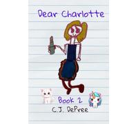 Dear Charlotte: Book 2