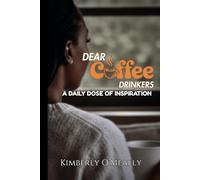 Dear Coffee Drinkers: A Daily Dose Of Inspiration