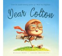 Dear Colton: A personalized love letter reminding your Colton that he is strong, brave, kind, and deeply loved, just as he is.