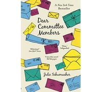 Dear Committee Members: A Hilarious Humour Novel of Academic Woe and Passive-Aggressive Letters