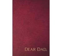 Dear Dad: Blank Lined Journal Notebook to Capture Special Memories with Father for Sons and Daughters