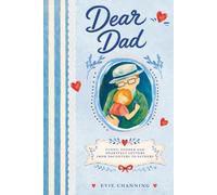 Dear Dad: Funny, Tender, and Heartfelt Letters Between Fathers and Daughters