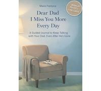 Dear Dad I Miss You More Every Day: A Guided Journal to Keep Talking with Your Dad, Even After He’s Gone