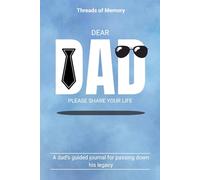 Dear Dad, Please Share Your Life: A Fathers Guided Journal to Share His Life Story | A Thoughtful Gift for Dads