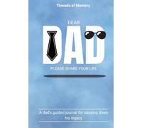 Dear Dad, Please Share Your Life story: A Fathers Guided Journal to Share His Life | A Thoughtful Gift for Dads