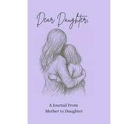 Dear Daughter: A Journal from Mother to Daughter