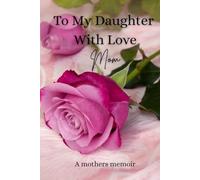 Dear Daughter, A Mother's Memoir, journal, notebook, devotional