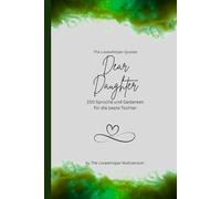 Dear Daughter, Für die beste Tochter der Welt: 150 Sprüche und Gedanken für die beste Tochter, Geschenkbuch, green