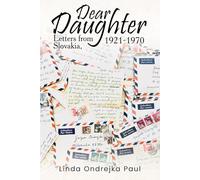 Dear Daughter: Letters from Slovakia, 1921-1970