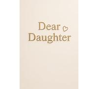 Dear Daughter: Letters to Our Daughter from Mom and Dad, A Blank Lined Journal to Capture Parenthood Memories, Love, and Special Moments