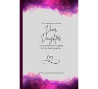 Dear Daughter, to the best daughter in the world: 150 Quotes and Thoughts for the Best Daughter, gift book, fuchsia