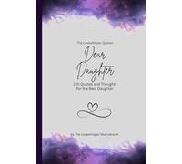 Dear Daughter, to the best daughter in the world: 150 Quotes and Thoughts for the Best Daughter, gift book, purple