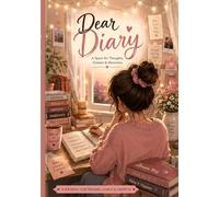 Dear Diary: A Space for Thoughts, Dreams & Memories
