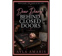 Dear Diary: Behind Closed Doors: 1