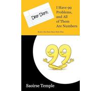 Dear Diary: I Have 99 Problems and All of Them Are Numbers: 2