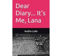 Dear Diary...It's Me, Lana