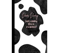 Dear Diary ... Just kidding, this is evidence!: Cute Funny Gift Journaling Notebooks for girls, 120 pages, Perfect for School and Work