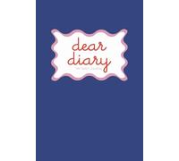 Dear Diary - My Daily Journal: Perfect Space for Honest Reflections, Daily Thoughts, Meaningful Moments, and Personal Growth