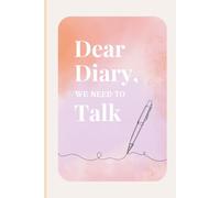 Dear Diary, We Need to Talk: Fun Journal for Your Daily Thoughts, Plans, and Personal Reflections