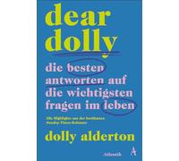 Dear Dolly. Die besten Antworten auf die wichtigsten Fragen im Leben: Alle Highlights aus der berühmten Sunday-Times-Style-Kolumne