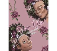 Dear Ella: A Book of Love and Wisdom