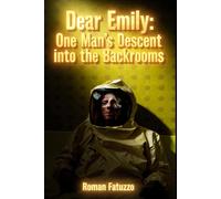 Dear Emily: One Man’s Descent into the Backrooms