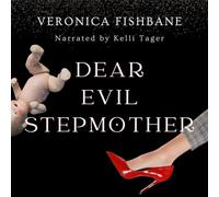 Dear Evil Stepmother: A Wicked Little Handbook for the Women Fairy Tales Got Dead Wrong