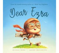 Dear Ezra: A personalized love letter reminding your Ezra that he is strong, brave, kind, and deeply loved, just as he is.