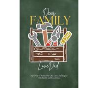 Dear Family, Love Dad: A journal to share your Life, Love, and Legacy with family and loved ones.