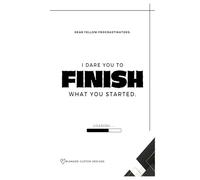 Dear Fellow Procrastinators: I Dare You to Finish What You Started